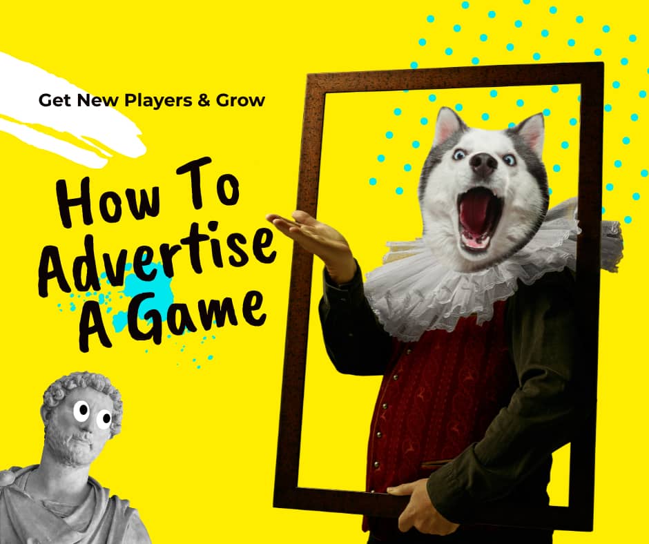 How to advertise a game and get more involvement