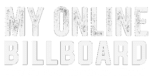 Online Billboards Grow Your Business 6 My Online Billboard Make The Entire Internet Your Billboard White Lettering Transparent